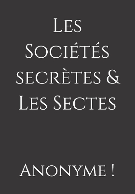 Book cover for Les Soci�t�s secr�tes & Les Sectes