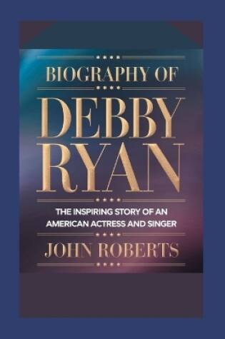 Cover of Biography of Debby Ryan