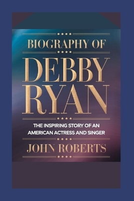 Book cover for Biography of Debby Ryan