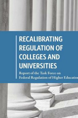 Cover of Recalibrating Regulation of Colleges and Universities