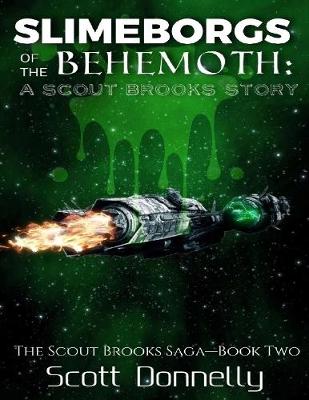 Book cover for Slimeborgs of the Behemoth: A Scout Brooks Story