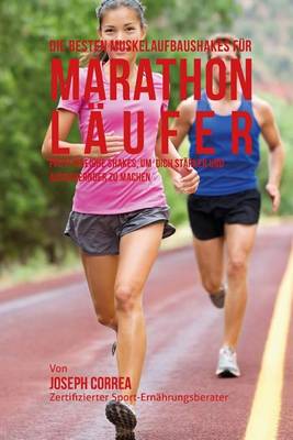 Book cover for Die besten Muskelaufbaushakes fur Marathon-Laufer