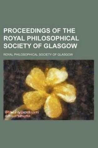 Cover of Proceedings of the Royal Philosophical Society of Glasgow (Volume 6)