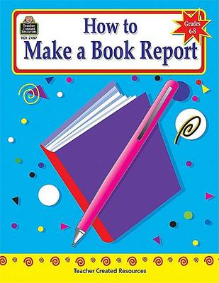 Book cover for How to Make a Book Report, Grades 6-8