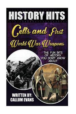 Book cover for The Fun Bits of History You Don't Know about Celts and First World War Weapons