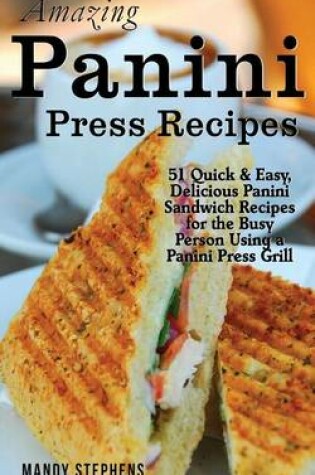 Cover of Amazing Panini Press Recipes