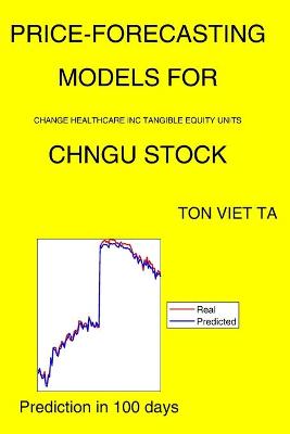 Book cover for Price-Forecasting Models for Change Healthcare Inc Tangible Equity Units CHNGU Stock