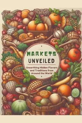 Book cover for Markets Unveiled