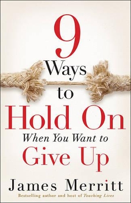 Book cover for 9 Ways to Hold on When You Want to Give Up