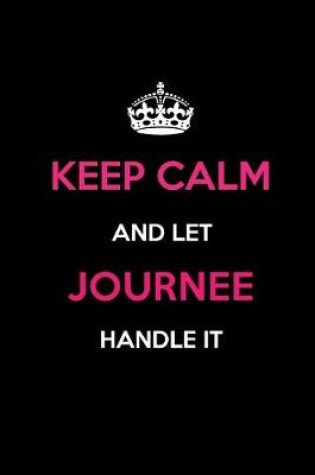 Cover of Keep Calm and Let Journee Handle It