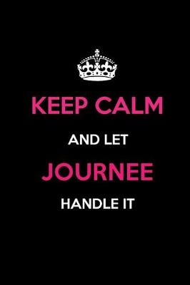 Book cover for Keep Calm and Let Journee Handle It