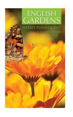 Book cover for English Gardens Weekly Planner 2017