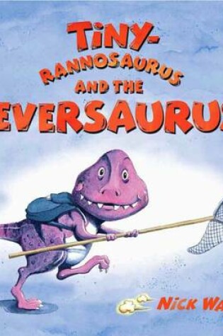 Cover of Tinyrannosaurus Neversaurus