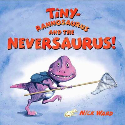 Book cover for Tinyrannosaurus Neversaurus