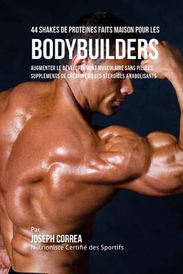 Book cover for 44 Shakes de Proteines Faits Maison Pour Les Bodybuilders