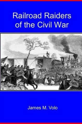 Cover of Railroad Raiders of the Civil War