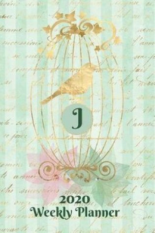 Cover of Plan On It 2020 Weekly Calendar Planner 15 Month Pocket Appointment Notebook - Gilded Bird In A Cage Monogram Letter J