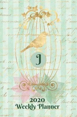 Book cover for Plan On It 2020 Weekly Calendar Planner 15 Month Pocket Appointment Notebook - Gilded Bird In A Cage Monogram Letter J