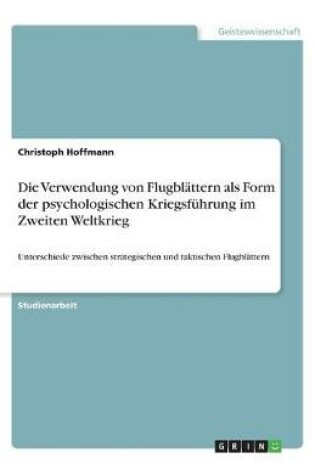 Cover of Die Verwendung von Flugblättern als Form der psychologischen Kriegsführung im Zweiten Weltkrieg