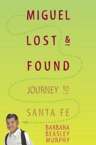 Cover of Miguel Lost & Found: Journey to Santa Fe