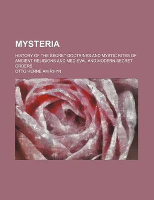 Book cover for Mysteria; History of the Secret Doctrines and Mystic Rites of Ancient Religions and Medieval and Modern Secret Orders