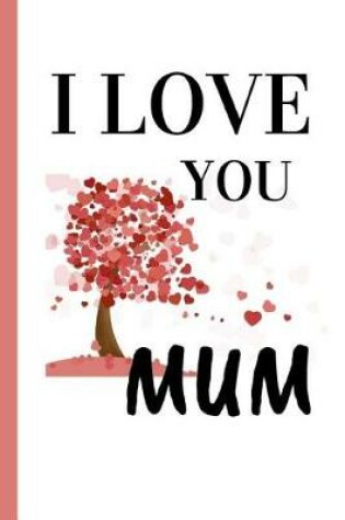 Cover of I Love You Mum