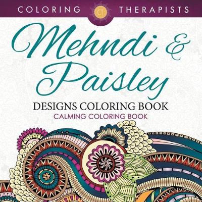 Book cover for Mehndi & Paisley Designs Coloring Book - Calming Coloring Book