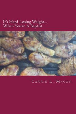 Book cover for It's Hard Losing Weight...When You're Baptist