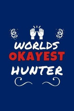 Cover of Worlds Okayest Hunter