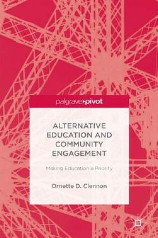 Cover of Alternative Education and Community Engagement: Making Education a Priority