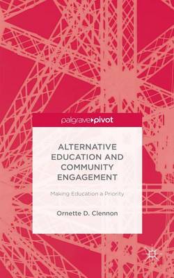 Cover of Alternative Education and Community Engagement: Making Education a Priority