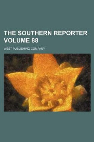 Cover of The Southern Reporter Volume 88