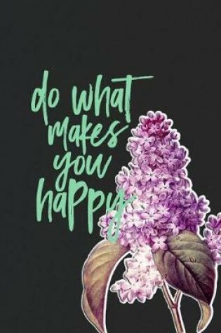 Cover of Do What Makes You Happy