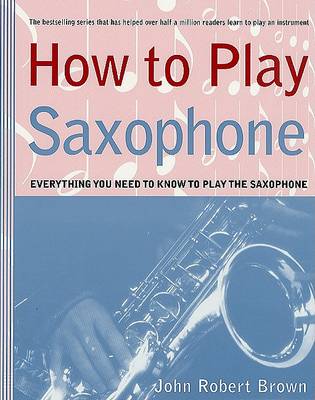 Cover of How to Play Saxophone