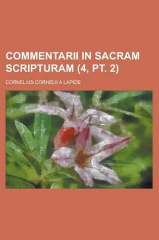 Cover of Commentarii in Sacram Scripturam (4, PT. 2 )