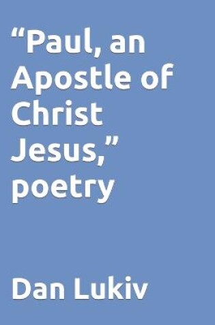 Cover of "Paul, an Apostle of Christ Jesus," poetry