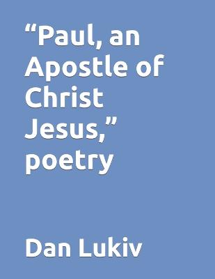 Book cover for "Paul, an Apostle of Christ Jesus," poetry