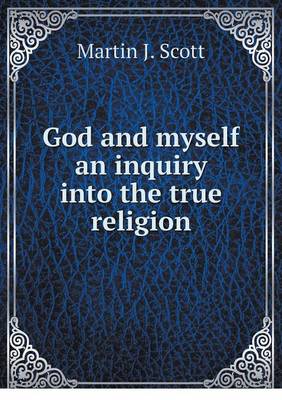 Book cover for God and myself an inquiry into the true religion