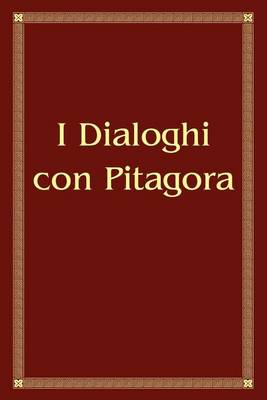 Book cover for I Dialoghi con Pitagora