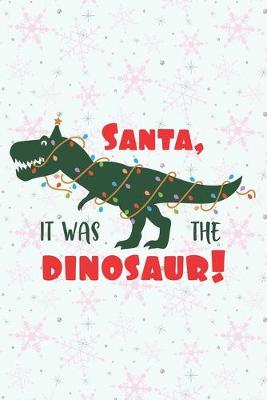 Book cover for Santa it was the dinosaur