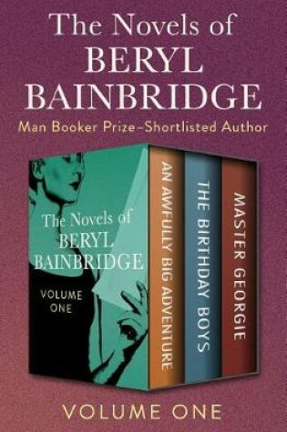 Cover of The Novels of Beryl Bainbridge Volume One