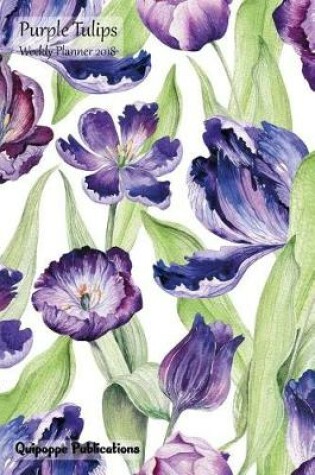 Cover of Purple Tulips Weekly Planner 2018