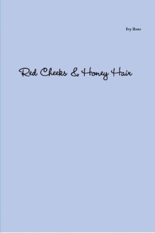 Cover of Red Cheeks & Honey Hair