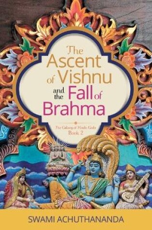 Cover of The Ascent of Vishnu and the Fall of Brahma