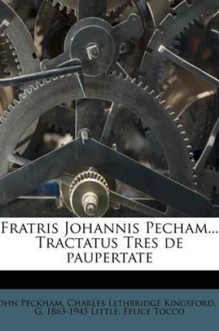 Cover of Fratris Johannis Pecham... Tractatus Tres de Paupertate