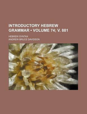 Book cover for Introductory Hebrew Grammar (Volume 74; V. 881); Hebrew Syntax