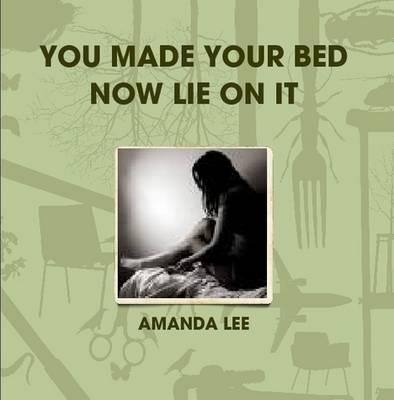 Book cover for You Made Your Bed Now Lie on it