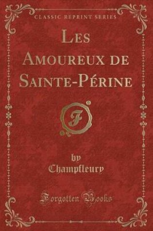 Cover of Les Amoureux de Sainte-Périne (Classic Reprint)