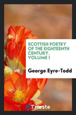 Book cover for Scottish Poetry of the Eighteenth Century. Volume I