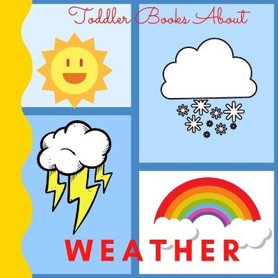 Book cover for Toddler Books About Weather